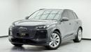 Audi Q6 e-tron PROGRESS BLACK 2025 Audi Q6 Long Range, 2030 Audi Warranty + Service Pack