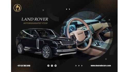 لاند روفر رانج روفر أوتوبايوجرافي P530 | Brand New | 2023 | 4.4L V8 | FULLY LOADED