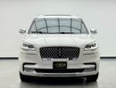 Lincoln Aviator PRESIDENTIAL 2021 Lincoln Aviator Presidential, 2028 Lincoln Warranty, 2026 Lincoln Service Pack, 7 Seater, GCC