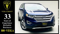 Ford Edge TITANIUM PLUS + AUTO PARK + RADAR / GCC / DEALER WARRANTY + FREE SERVICE UP 100,000KMS / 1,394DHS PM