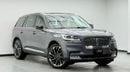 لينكولن أفياتور Reserve 3.0L 2023 Lincoln Aviator Reserve, 2028 Lincoln Warranty + Service Pack, 7 Seater, Fully Loa