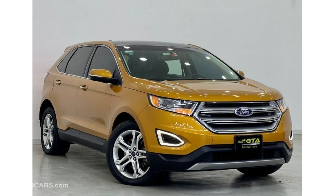 فورد إدج تيتانيوم تيتانيوم 2016 Ford Edge Titanium AWD, Ford Service History, Warranty, Low Mileage, GCC