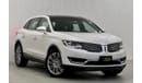 Lincoln MKX 2017 Lincoln Mkx Reserve, Full Service History, Warranty, GCC