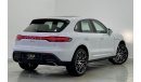 بورش ماكان 2023 Porsche Macan, ( Like Brand New ), 10/2024 Porsche Warranty, GCC