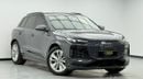 Audi Q6 etron 2025 Audi Q6 55 E-Tron Quattro Progress Long Range, Audi Warranty + Service Pack, Low Km, GCC
