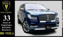 Lincoln Navigator AL TAYER CAR + SPECIAL INTERIORS + PREMIUM BLUE / GCC / 2018 / UNLIMITED MILEAGE WARRANTY / 2754DHS