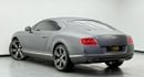 Bentley Continental GT 6.0L (565 HP) 2014 Bentley Continental GT W12, Full Service History, Excellent Condition, GCC