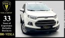Ford Eco Sport TITANIUM + LEATHER SEAT + NAVIGATION + CRUISE CONTROL / GCC / 2017 / UNLIMITED KMS WARRANTY / 703DH