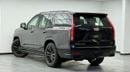 كاديلاك إسكالاد 2023 Cadillac Escalade Platinum Luxury, 2027 Cadillac Warranty, 2028 Cadillac Service Pack, GCC